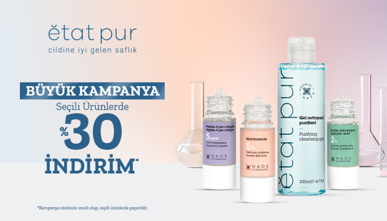 Etat Pur Ürünlerinde %30 İndirim Kampanyası